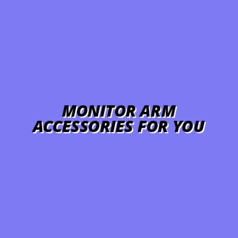 best monitor arm accessories for multiple monitors