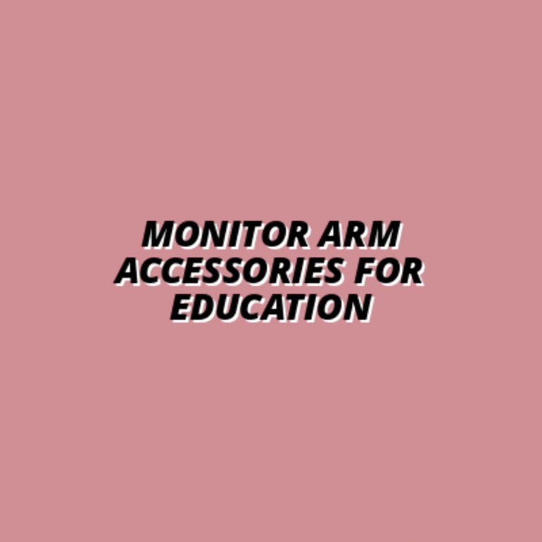 monitor arm accessories for educational environments