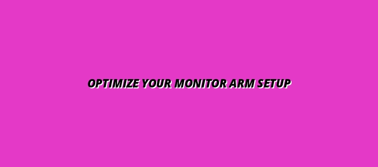 how to make the most of your monitor arm with accessories